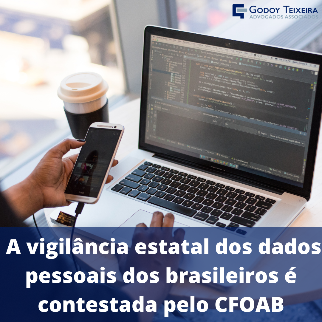  A vigilância estatal dos dados pessoais dos brasileiros é contestada pelo CFOAB