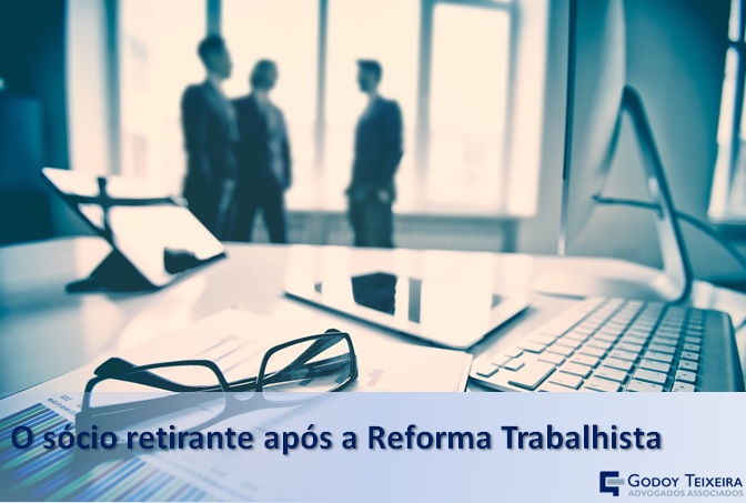 O sócio retirante após a Reforma Trabalhista