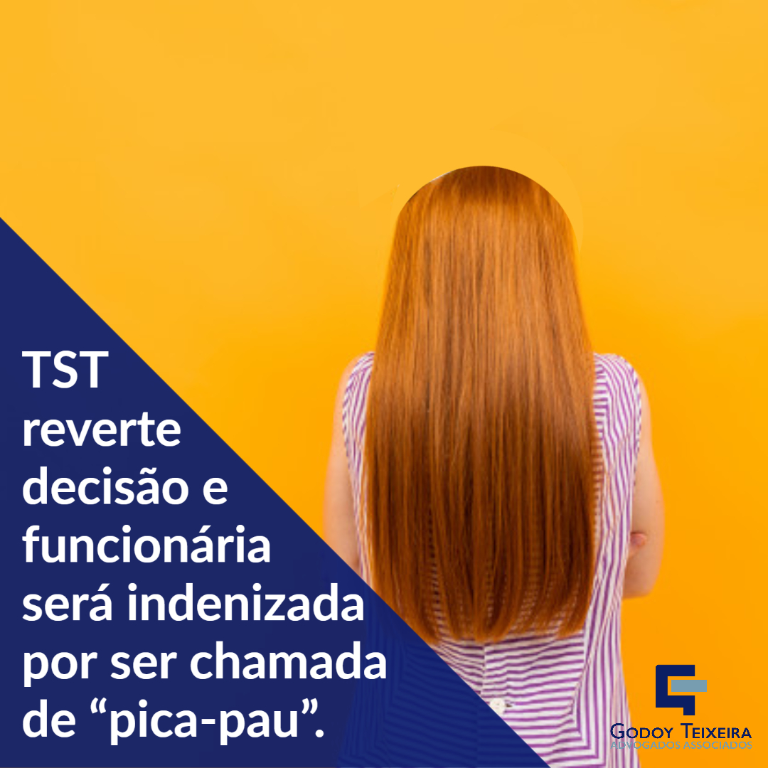 TST reverte decisão e funcionária será indenizada por ser chamada de “pica-pau”.