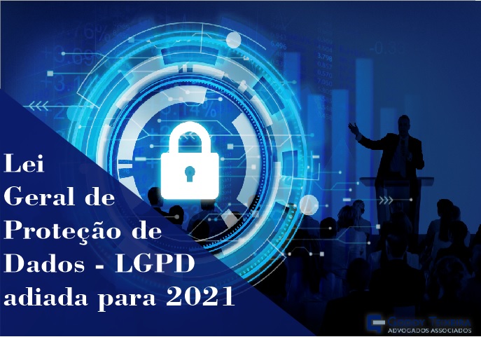 Lei Geral de Proteção de Dados - LGPD adiada para 2021