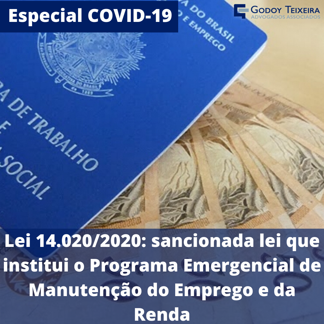 Lei 14.020/2020: sancionada lei que institui o Programa Emergencial de Manutenção do Emprego e da Renda